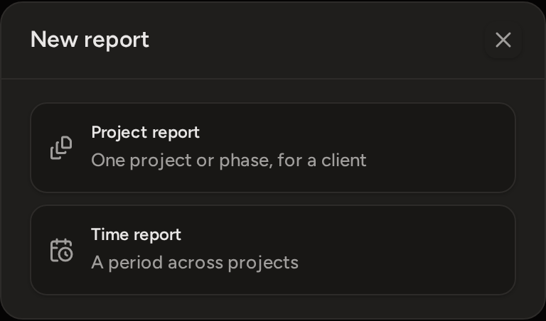 New report's first choice: Project report, one project or phase for a client, or Time report, a period across projects.